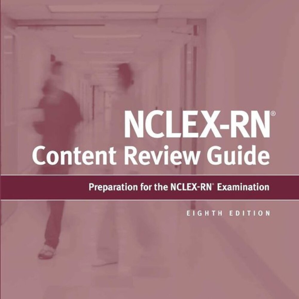NCLEX-RN Content Review Guide: Preparation for the NCLEX-RN Examination 8th Ed.